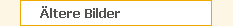 �ltere Bilder